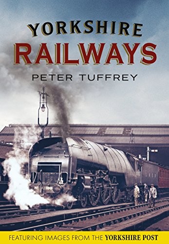 Yorkshire railways from the - yorkshire,