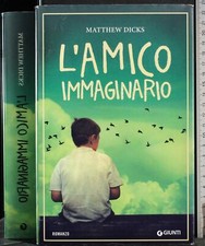 L'AMICO IMMAGINARIO. MATTHEW DICKS. GIUNTI.