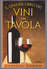 IL GRANDE LIBRO DEI VINI IN TAVOLA - DANIELA NAHUM - PIEMME -NUOVA EDIZ. RIVEDUT