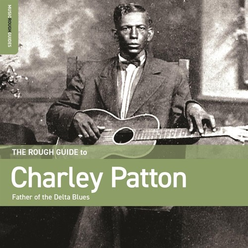 Charley patton the rough guide - the,