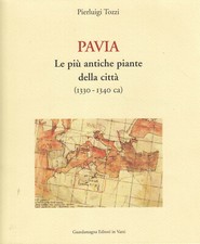 Pavia. Le più antiche piante della città (1330 - 1340 ca) - Opicino de Canistris