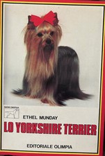 LO YORKSHIRE TERRIER - ETHEL MUNDAY - EDITORIALE OLIMPIA 1984