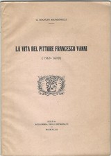 LA VITA DEL PITTORE FRANCESCO VANNI BIANCHI BANDINELLI SIENA