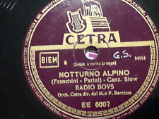 78 giri-10"RADIO BOYS" NOTTURNO ALPINO- MALAGUENA " CETRA EE 6007 VG+