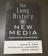 THE LONG HISTORY OF NEW MEDIA