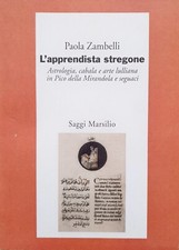 Zambelli. L'apprendista stregone: astrologia, cabala e arte lulliana in Pico