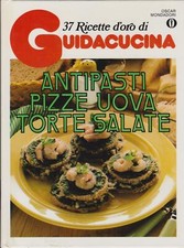 Guidacucina Mondadori 91 - 37 Ricette d'oro di Antipasti Pizze Uova Torte Salate