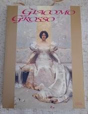 G. L. Marini " GIACOMO GROSSO " IL PITTORE A TORINO TRA OTTOCENTO E NOVECENTO " 