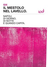 Il mestolo nel lavello. Napoli