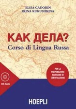 KAK DELA? CORSO DI LINGUA RUSSA  - CADORIN ELISA, KUKUSHKINA IRINA - HOEPLI