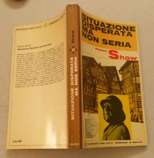 1966 = SITUAZIONE DISPERATA MA NON SERIA = ROBERT SHAW...GARZANTI..ETNA