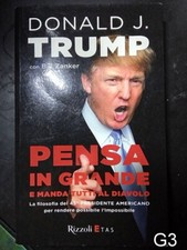 Pensa in grande e manda tutti al diavolo Donald Trump - libro guida affari G3