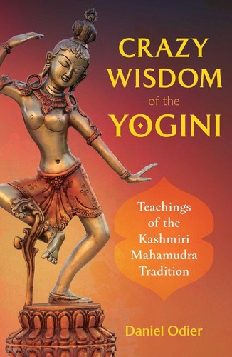 Crazy wisdom the yogini - of,