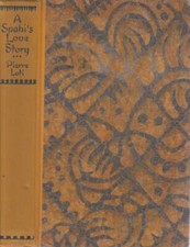 A Spahi's love story. . Pierre Loti. 1907. .