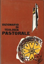 Dizionario di teologia pastorale Vol. I - II.