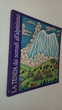 LA TENDA DAI NOMADI ALL'ALPINISMO - 1989 ed museo nazionale della montagna -SL49