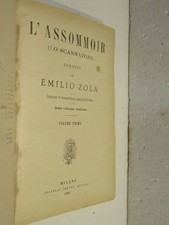 L’ASSOMMOIR LO SCANNATOIO	Emilio Zola Treves 1884 romanzo libro di scritto da