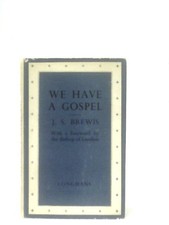 We Have a Gospel (J. S. Brewis