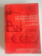 La Conduzione dei Generatori di Vapore-Fernando Pierini-Ancc ed.-1974
