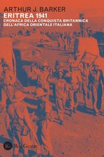 Eritrea 1941. Cronaca della