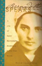 Bernadette Speaks: A Life of
