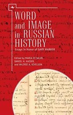 Words and Image in Russian History: Essays in H. Salvo, Kaiser, Kivelson<|