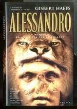 ALESSANDRO  IL ROMANZO DELL`UNIFICAZIONE DELL`ELLADE  di HAEFS GISBERT