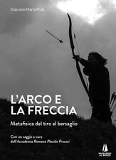 L’ARCO E LA FRECCIA -