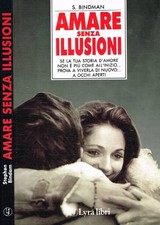 Amare senza illusioni. Se la