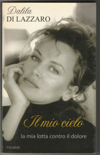 DALILA DI LAZZARO -  IL MIO CIELO - EDIZIONI PIEMME 2006