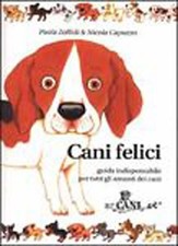 400420887078 Cani felici. Guida indispensabile per tutti gli amanti dei cani