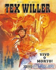 9788869618031 Mauro Boselli Vivo o morto! Tex Willer Sergio Bonelli Editore