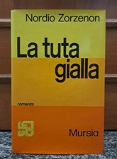 Zorzenon LA TUTA GIALLA Mursia 1971