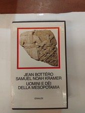 BOTTERO-KRAMER-UOMINI E DEI DELLA MESOPOTAMIA-EINAUDI-MILLENNI-1992