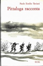 Pittaluga racconta. Romanzo di fatti veri 1943-45 - Paolo Emilio Taviani