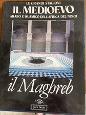 Il medioevo arabo e islamico in Africa del nord. Maghreb