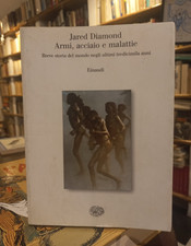 Armi, Acciaio e Malattie - Jared Diamond - Einaudi 1998 1° Edizione