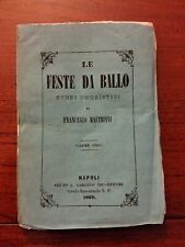 1869 FRANCESCO MASTRIANI "LE FESTE DA BALLO" NAPOLI PRESSO L.GARGIULO 1°ED.