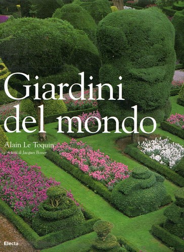 Giardini nel mondo ediz - giardini,