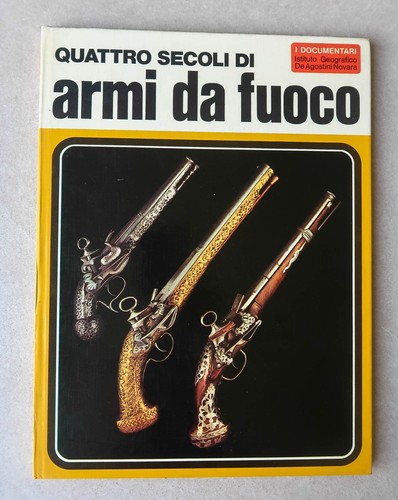 Quattro secoli armi da - quattro,