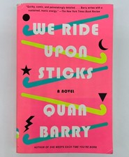 We Ride Upon Sticks: A Novel -