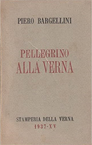 Bargellini piero pellegrino - bargellini,piero.,