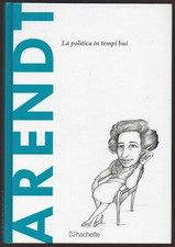 "ARENDT" - Scoprire la filosofia n°21  - Hachette - 2016