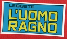 LEGGETE L'UOMO RAGNO ADESIVO OMAGGIO PER ABBONATI E SOCI CLUB CORNO ANNI 70/80