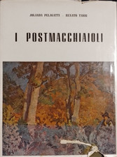 Pelagatti,Jolanda. - I Postmacchiaioli. da opere di E. Ferroni, N. Cannicci, A. 