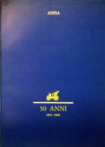 Anfia anni 1912 - 50, 1912-1962