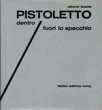 Pistoletto dentro fuori lo specchio - Alberto Boatto (Fantini Editrice) [1969]