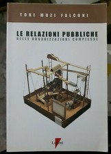Muzi Falconi LE RELAZIONI PUBBLICHE NELLE ORGANIZZAZIONI COMPLESSE Lupetti 2004