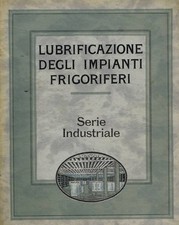 Lubrificazione degli impianti frigoriferi. . Aa.Vv.. 1930. IIED.