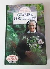 Guarire con le erbe - Farmacista del buon Dio Suor Bernardina - Piemme 